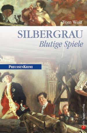 Cover of the book Silbergrau - Blutige Spiele by Volker Wieprecht, Robert Skuppin
