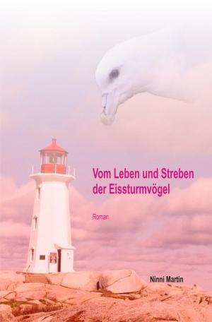 Cover of the book Vom Leben und Streben der Eissturmvögel by Ivanka Ivanova Pietrek