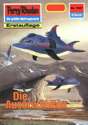 Cover of the book Perry Rhodan 1567: Die Auserwählten by Michael Marcus Thurner