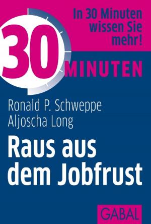 Cover of the book 30 Minuten Raus aus dem Jobfrust by Anne M. Schüller