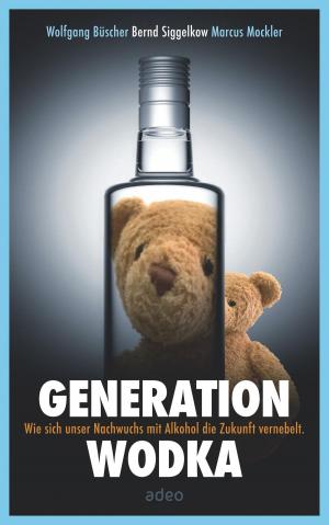 Cover of the book Generation Wodka by Bernd Siggelkow, Wolfgang Büscher