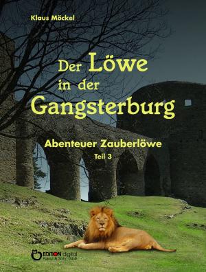 Cover of the book Der Löwe in der Gangsterburg by Hardy Manthey