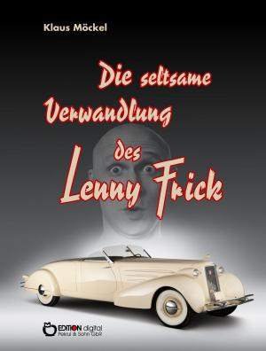 Cover of the book Die seltsame Verwandlung des Lenny Frick by C. U. Wiesner