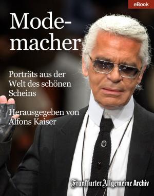 Cover of the book Modemacher by Frankfurter Allgemeine Archiv, Hans Peter Trötscher