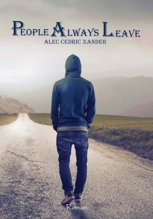 Cover of the book People Always Leave by Lena Loki, Nadine Nederbach, Ingrid Pointecker, Conny Reinhard
