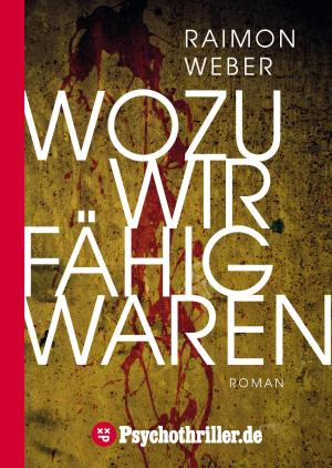 Cover of the book Wozu wir fähig waren by Simon X. Rost, Ivar Leon Menger