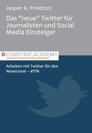 Cover of Das "neue" Twitter für Journalisten und  Social Media Einsteiger.
