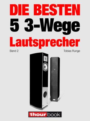 Cover of the book Die besten 5 3-Wege-Lautsprecher (Band 2) by Tobias Runge, Christian Rechenbach