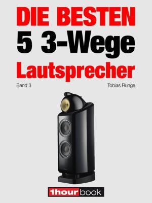 Cover of the book Die besten 5 3-Wege-Lautsprecher (Band 3) by Tobias Runge, Michael Jans, Jochen Schmitt