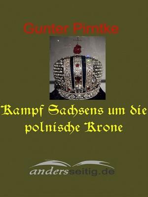Book cover of Kampf Sachsens um die polnische Krone