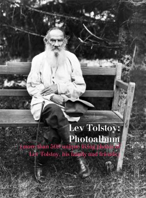 Book cover of Lev Tolstoy: Photoalbum (more than 500 unique living photos of Lev Tolstoy, his family and friends)