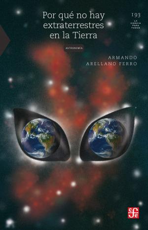 Cover of the book Por qué no hay extraterrestres en la Tierra by José Enrique Rodó