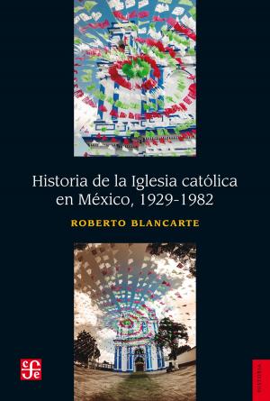Cover of the book Historia de la iglesia católica en México (1929-1982) by Rafael Aguirre