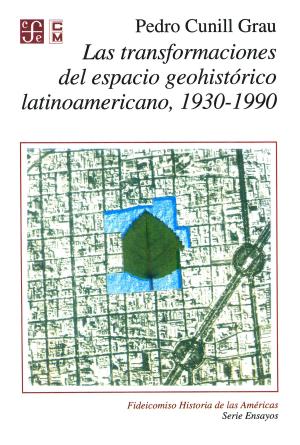 Book cover of Las transformaciones del espacio geohistórico latinoamericano 1930-1990