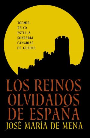 Cover of the book Los reinos olvidados de España by Carla Montero