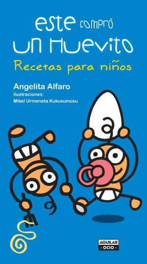Cover of the book Este compró un huevito Recetas para niños by César Pérez Gellida