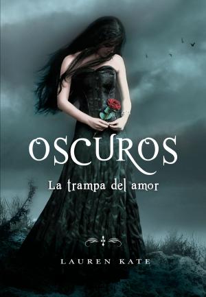 Cover of the book La trampa del amor (Oscuros 3) by Ramiro Calle