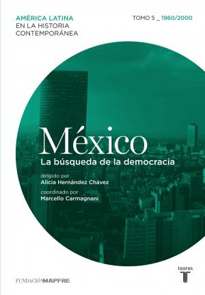 Cover of the book México. La búsqueda de la democracia. Tomo 5 (1960-2000) by Martina D'Antiochia
