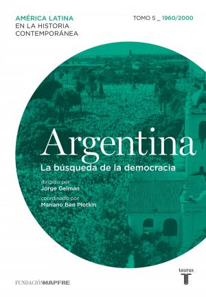 Cover of the book Argentina. La búsqueda de la democracia. Tomo 5 (1960-2000) by El País-Aguilar