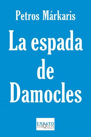 Cover of the book La espada de Damocles by Mónica Mendoza Castillo