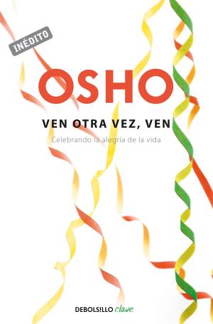Book cover of Ven otra vez, ven (OSHO habla de tú a tú)