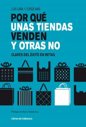 Cover of the book Por qué unas tiendas venden y otras no by Gloria Ribas, Patricio Hunt, Sebastián Barajas