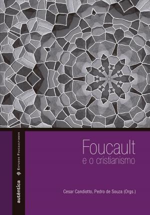 Cover of the book Foucault e o cristianismo by Paul Singer, Marcelo Gomes Justo