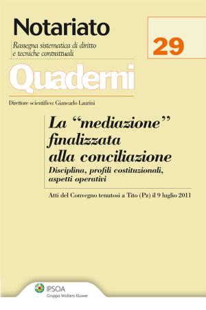 Cover of the book la "Mediazione"finalizzata alla conciliazione by Antonio Testa