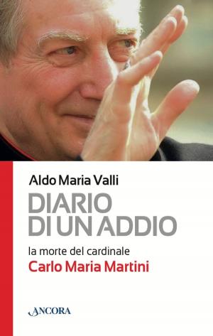 Cover of the book Diario di un addio. La morte del cardinale Carlo Maria Martini by Silvano Fausti
