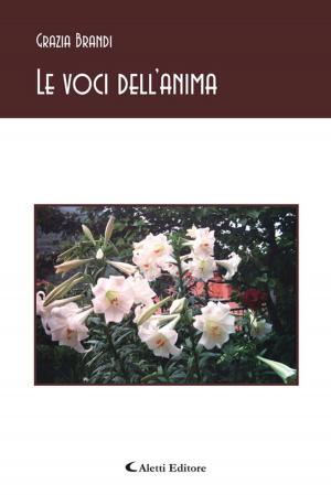 Cover of the book Le voci dell'anima by Agostino Sapia