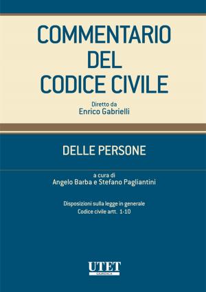 Cover of the book Commentario del Codice Civile - Delle persone - artt. 1-10 by Daniela Valentino