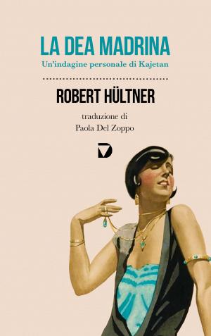 Cover of the book La dea madrina by Luca Ragagnin