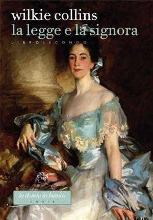 Cover of the book La Legge e la Signora. Libro secondo by Håkan Östlundh