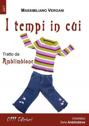 Cover of the book I tempi in cui by Claudia Del Prete