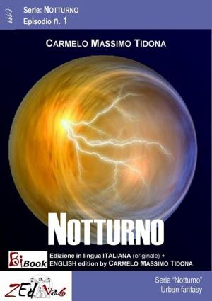 Cover of the book Notturno (Episodio num. 1, italiano, english) by Carmelo Massimo Tidona