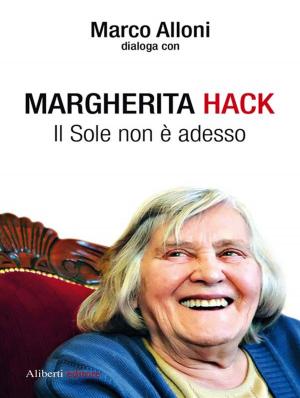 bigCover of the book Margherita Hack. Il sole non è adesso by 