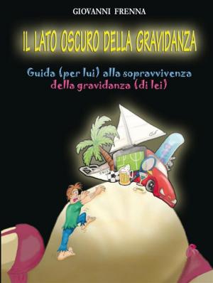Cover of the book Il lato oscuro della gravidanza by Daniele Zumbo
