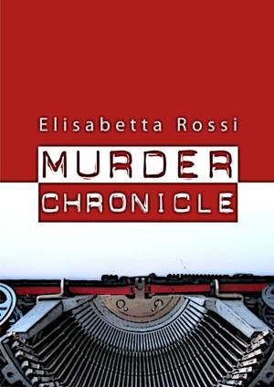 Cover of the book Murder Chronicle by Gerrard Wllson