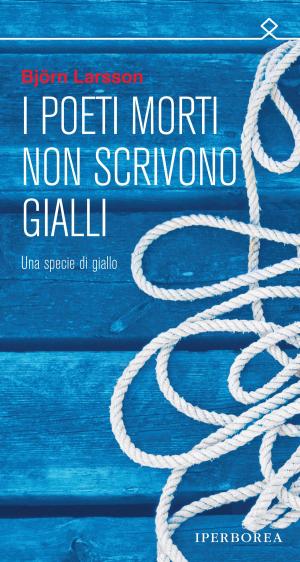 Cover of the book I poeti morti non scrivono gialli by Per Olov Enquist