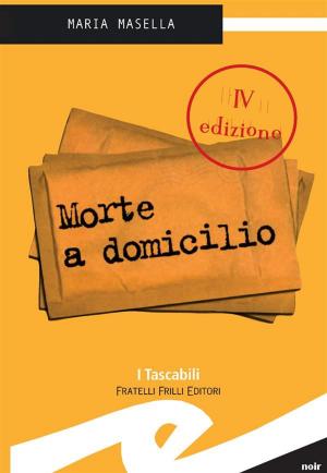 Cover of the book Morte a domicilio by Giuseppe Ricci