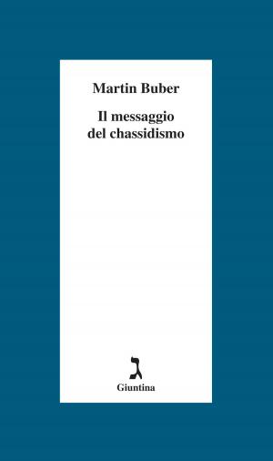 Cover of the book Il messaggio del Chassidismo by Martin Buber