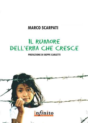 Cover of the book Il rumore dell'erba che cresce by Daniela Di Fiore con Roberto Ormanni, Monica Bellucci