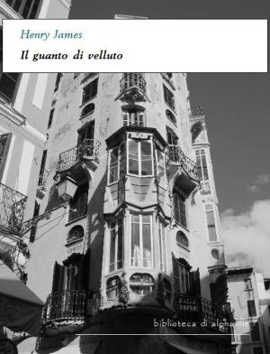 Cover of the book Il guanto di velluto by Henry James
