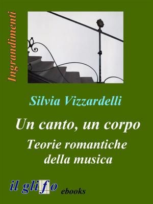 Cover of Un canto, un corpo. Teorie romantiche della musica