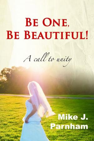 Cover of the book Be One, Be Beautiful! by Helen Aigbe-Joseph