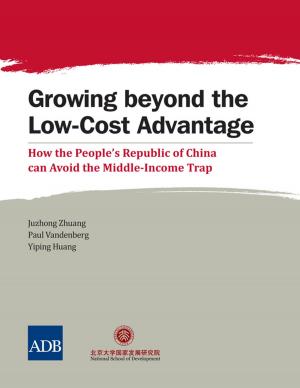 Cover of the book Growing Beyond the Low-Cost Advantage by Asian Development Bank