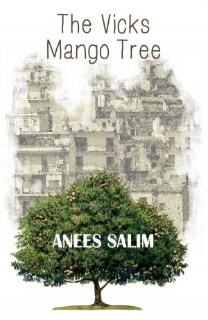 Cover of the book The Vicks Mango Tree by Shelja Sen