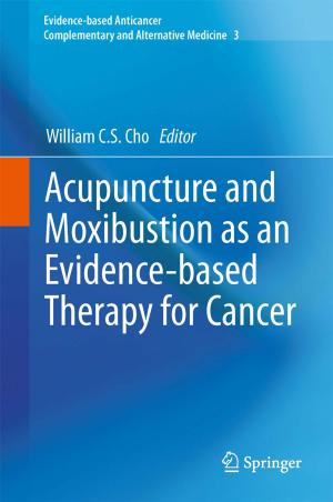 Cover of the book Acupuncture and Moxibustion as an Evidence-based Therapy for Cancer by Monique Combescure, Didier Robert