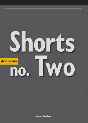 Cover of the book Shorts Nb Two by Benn Flore
