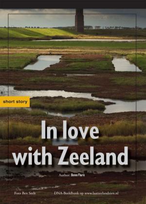 Cover of the book In Love With Zeeland by Benn Flore